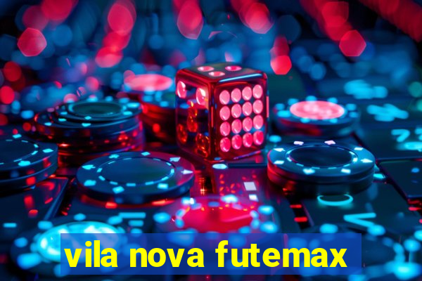 vila nova futemax